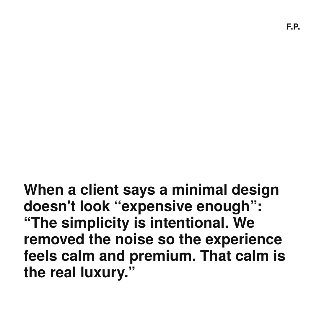 What to say when a client says a minimal design doesn't look expensive enough